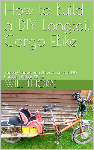 Download How to Build a DIY Longtail Cargo EBike (Thorpy's How to Build) (English Edition) PDF