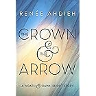 The Crown & the Arrow: A Wrath & the Dawn Short Story (The Wrath and the Dawn)