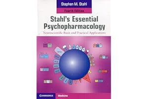 Stahl's Essential Psychopharmacology: Neuroscientific Basis and Practical Applications