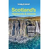 Lonely Planet Scotland's Highlands & Islands: Detailed Itineraries | Travel Like a Local | Insider Tips | Covers West Highland Way, Central Highlands and more (Travel Guide)