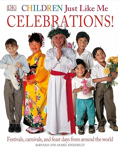 Download Children Just Like Me: Celebrations!: Festivals, Carnivals, and Feast Days from Around the World PDF