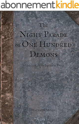 Download The Night Parade of One Hundred Demons: A Field Guide to Japanese Yokai (Yokai Series Book 1) (English Edition) PDF