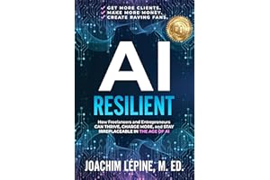 AI Resilient: How Freelancers and Entrepreneurs Can Thrive, Charge More, and Stay Irreplaceable in the Age of AI (YouGPT Seri