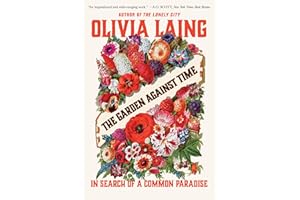 The Garden Against Time: In Search of a Common Paradise