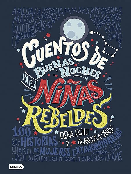 Cuentos de buenas noches para niñas rebeldes - Libros para empoderar a las niñas - Mil ideas para regalar