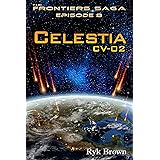 Ep.#8 - "Celestia: CV-02" (The Frontiers Saga)