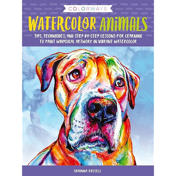 Colorways: Watercolor Animals: Tips, techniques, and step-by-step