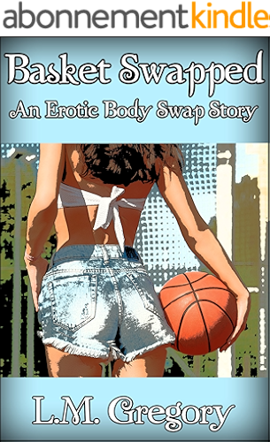 Download Basket Swapped: An Erotic Body Swap Story (English Edition) PDF