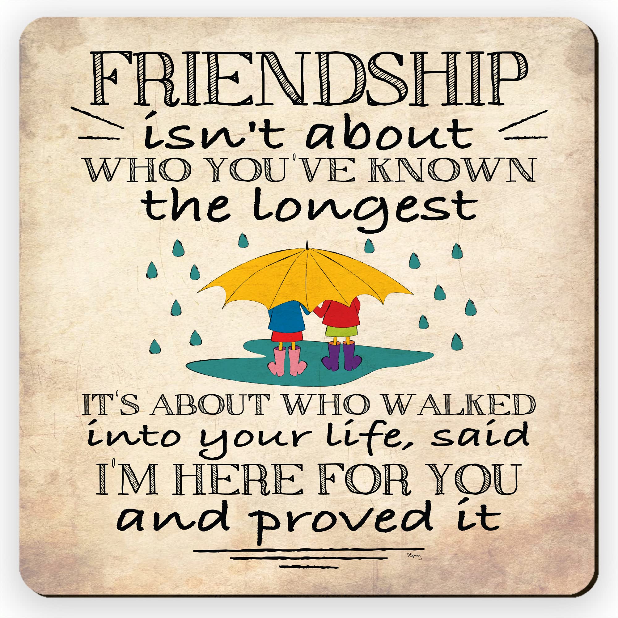 Dorothy Spring Friendship Isn't About Who You've Known The Longest Cute Square Wooden Coaster Gloss Finish Size 9x9 cm / 3.5x3.5 inch