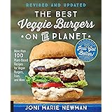 The Best Veggie Burgers on the Planet, revised and updated: More than 100 Plant-Based Recipes for Vegan Burgers, Fries, and M