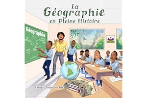 La Géographie en Pleine Histoire : Kite m Montre w Ayiti (French Edition)
