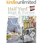 Half Yard&trade; Bags &amp; Purses: Sew 12 Beautiful Bags and 12 Matching Purses