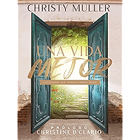 Una vida mejor: Lecciones que transforman vidas (Spanish Edition) book cover Una vida mejor: Lecciones que transforman vidas (Spanish Edition) book cover