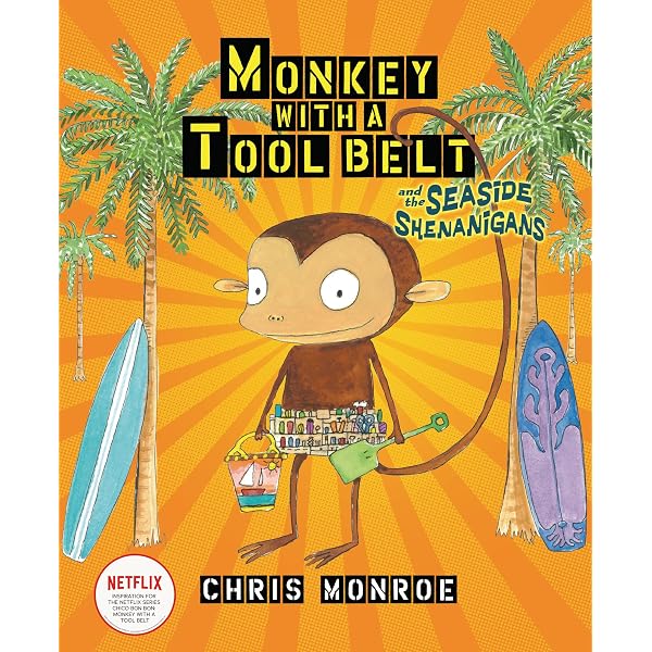 Monkey with a Tool Belt and the Seaside Shenanigans: Monroe, Chris