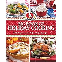 Gooseberry Patch Big Book of Holiday Cooking: Celebrate all year-round with favorite family recipes