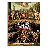 The Devil's Atlas: An Explorer's Guide to Heavens, Hells and Afterworlds