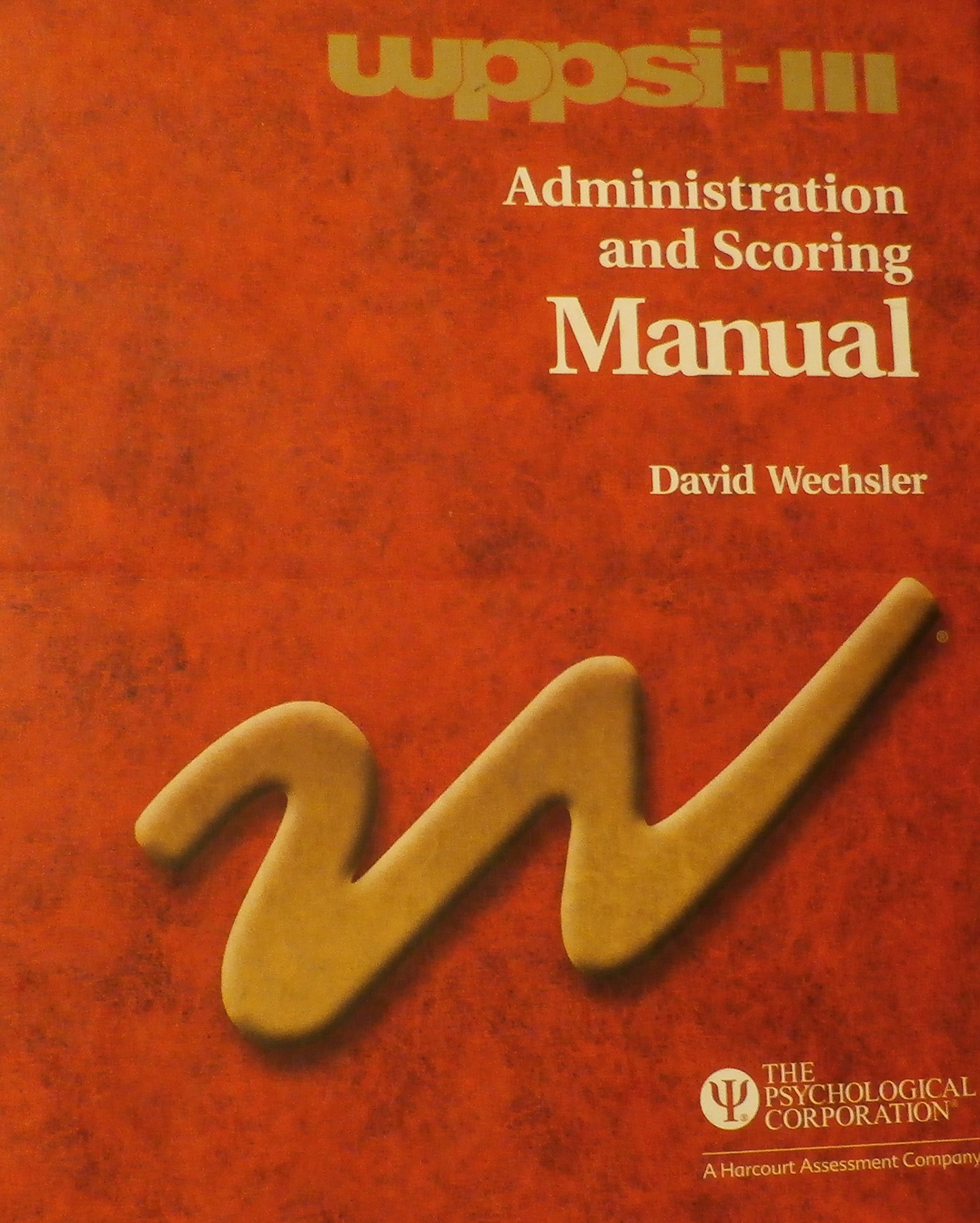 Wppsi Iii Administration And Scoring Manual David Weschler Jerome M Sattler 9780158989334 Books Wppsi Iii Administration And Scoring Manual David Weschler Jerome M Sattler 9780158989334 Books