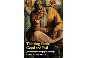 Thinking about Good and Evil: Jewish Views from Antiquity to Modernity (JPS Essential Judaism)