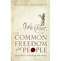 The Common Freedom of the People: John Lilburne and the English Revolution book cover