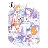 Re:ZERO -Starting Life in Another World-, Vol. 6 (light novel) (Volume 6)