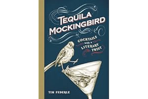 Tequila Mockingbird: Cocktails with a Literary Twist
