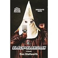 Black Klansman: Race, Hate, and the Undercover Investigation of a Lifetime