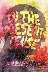 In the Present Tense Kindle Edition