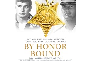By Honor Bound: Two Navy SEALs, the Medal of Honor, and a Story of Extraordinary Courage