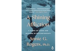 A Shining Affliction: A Story of Harm and Healing in Psychotherapy