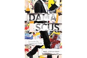 Damascus: Encounter the Unexpected Christ