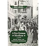 A New German Idealism: Hegel, Žižek, and Dialectical Materialism