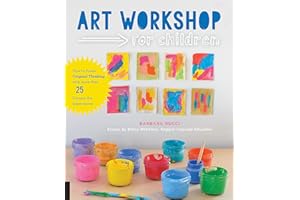 Art Workshop for Children: How to Foster Original Thinking with more than 25 Process Art Experiences