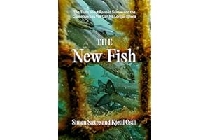 The New Fish: The Global History of Salmon Farming
