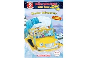 Glacier Adventure (The Magic School Bus Rides Again: Scholastic Reader, Level 2)