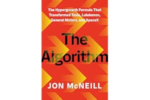 The Algorithm: The Hypergrowth Formula That Transformed Tesla, Lululemon, General Motors, and SpaceX