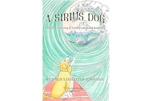 A Sirius Dog: One Dog's Journey of Transformation and Awakening