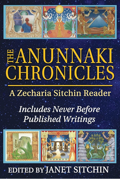 Amazon Com The Anunnaki Chronicles A Zecharia Sitchin Reader Ebook Sitchin Zecharia Sitchin Janet Kindle Store