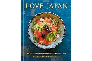 Love Japan: Recipes from our Japanese American Kitchen [A Cookbook]