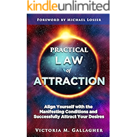 Practical Law of Attraction: Align Yourself with the Manifesting Conditions and Successfully Attract Your Desires book cover Practical Law of Attraction: Align Yourself with the Manifesting Conditions and Successfully Attract Your Desires book cover