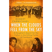When the Clouds Fell from the Sky: A Daughter's Search for Her Father in the Killing Fields of Cambodia book cover