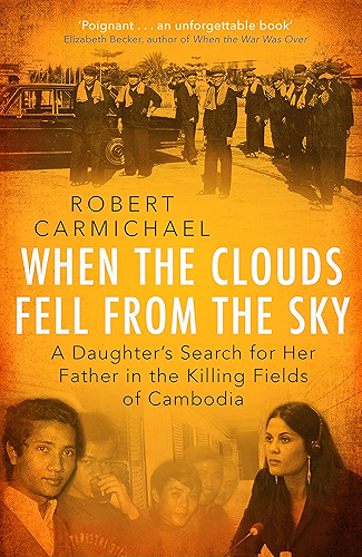 Download When the Clouds Fell from the Sky: A Daughter's Search for Her Father in the Killing Fields of Cambodia (English Edition) PDF