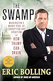 The Swamp: Washington's Murky Pool of Corruption and Cronyism and How Trump Can Drain It