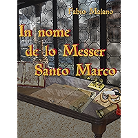 Scaricare In nome de lo Messer Santo Marco PDF Gratis