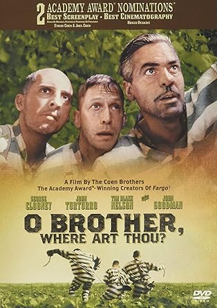 Amazon Com O Brother Where Art Thou George Clooney John Turturro Tim Blake Nelson John Goodman Holly Hunter Chris Thomas King Charles Durning Del Pentecost Michael Badalucco J R Horne Wayne Duvall Ed Gale