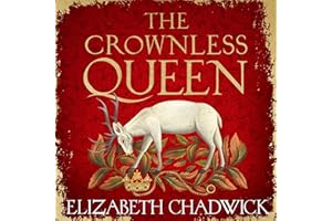 The Crownless Queen: From the bestselling author comes a BRAND NEW historical fiction novel of secrets, sacrifice and surviva