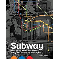 Subway: The Curiosities, Secrets, and Unofficial History of the New York City Transit System book cover