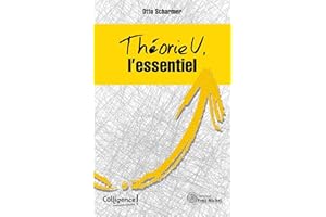 Théorie U : l'essentiel (French Edition)