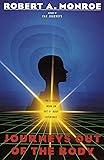 Journeys Out of the Body: The Classic Work on Out-of-Body Experience (Journeys Trilogy)