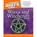 The Complete Idiot's Guide to Wicca and Witchcraft: 3rd Ediition