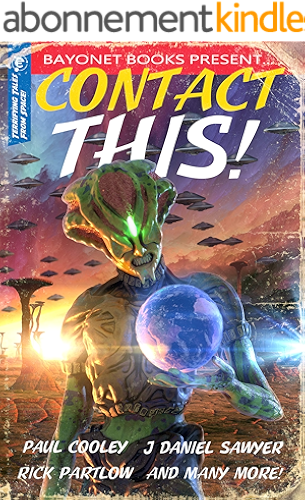 Download Contact This!: A First Contact Anthology (A Bayonet Books Anthology Book 1) (English Edition) PDF